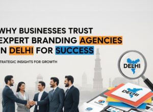 Branding Agencies in Delhi